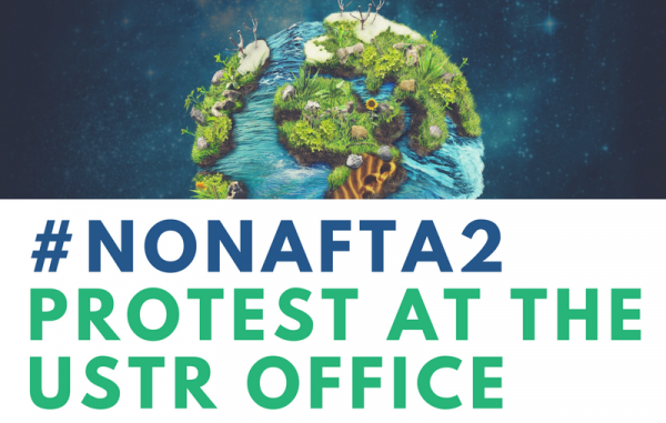 #NoNAFTA2Protest at the ustr office