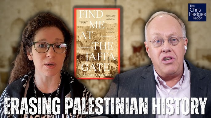 Chris Hedges Report: How Palestinian History Is Systemically Forgotten